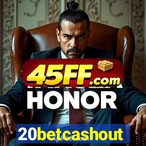 20betcashout