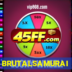 BRUTALSAMURAI