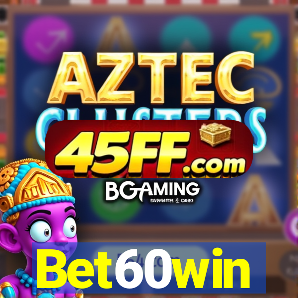 Bet60win