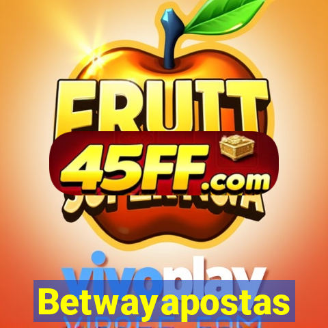 Betwayapostas