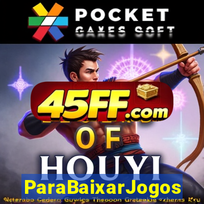 ParaBaixarJogos