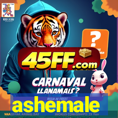 ashemale