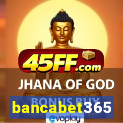 bancabet365