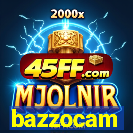 bazzocam
