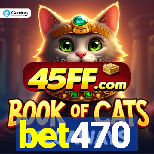 bet470