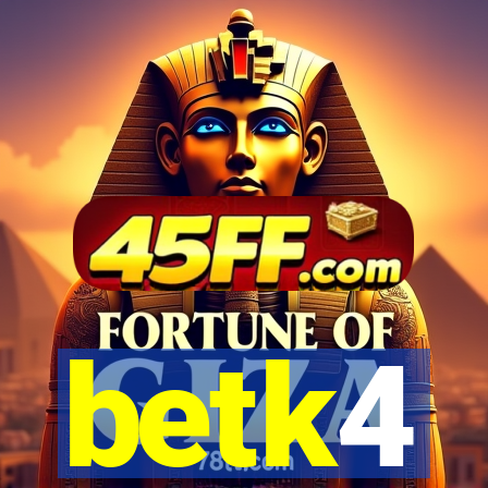betk4