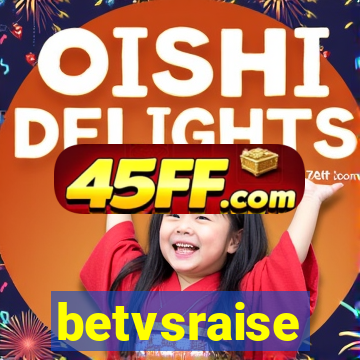 betvsraise