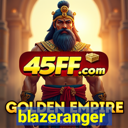 blazeranger