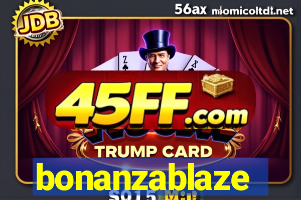 bonanzablaze