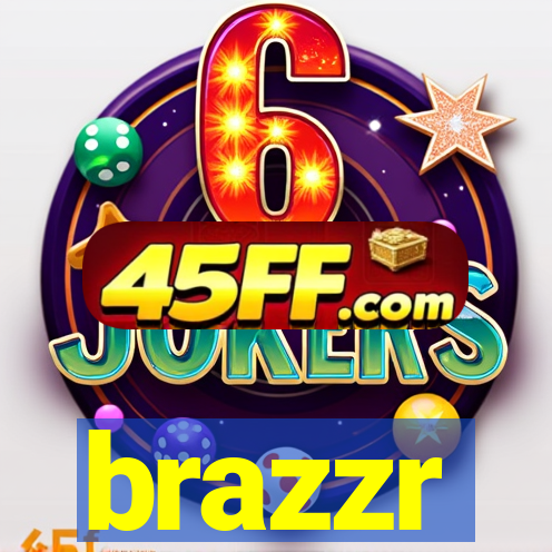 brazzr