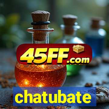 chatubate