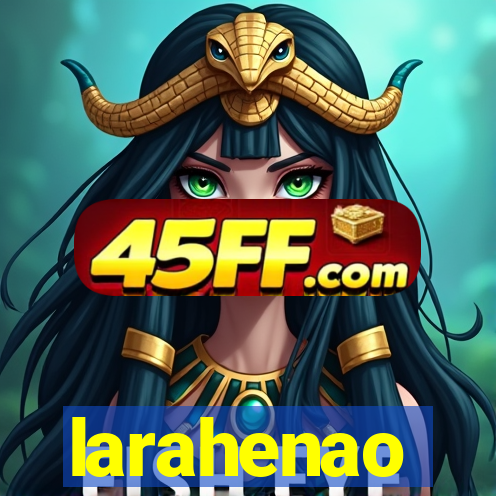 larahenao