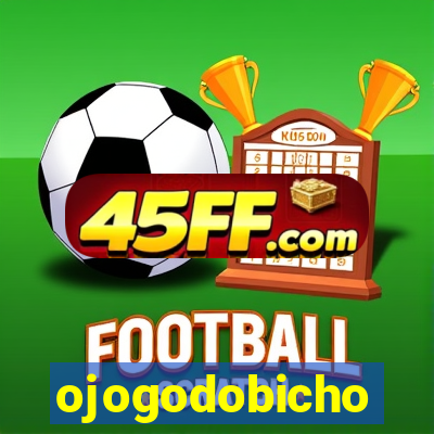 ojogodobicho