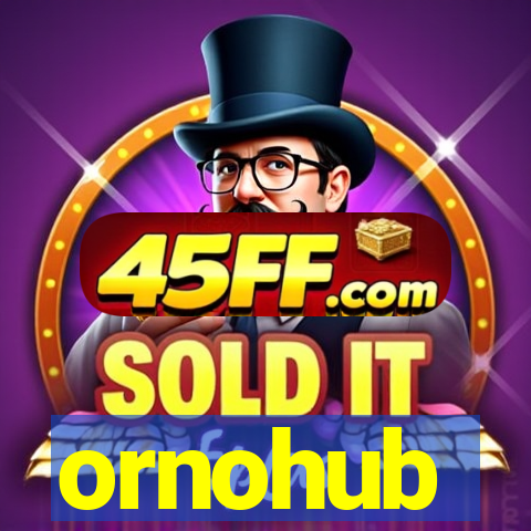 ornohub