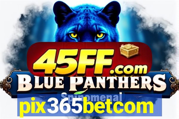 pix365betcom
