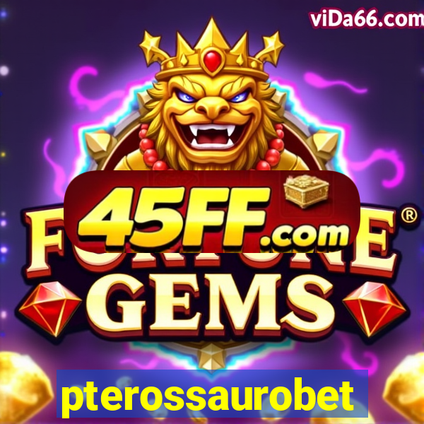 pterossaurobet