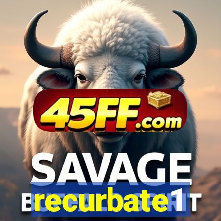 recurbate1