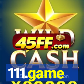 111.game