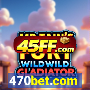 470bet.com