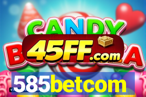 585betcom