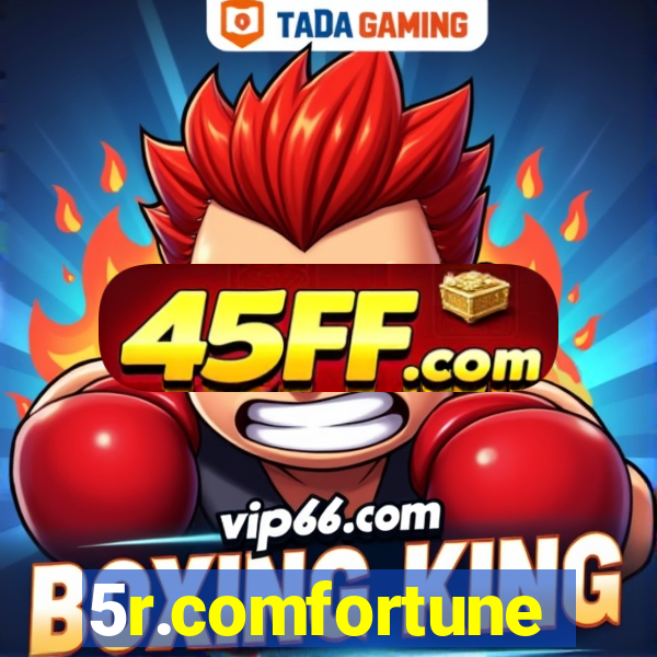 5r.comfortune