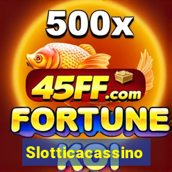 Slotticacassino