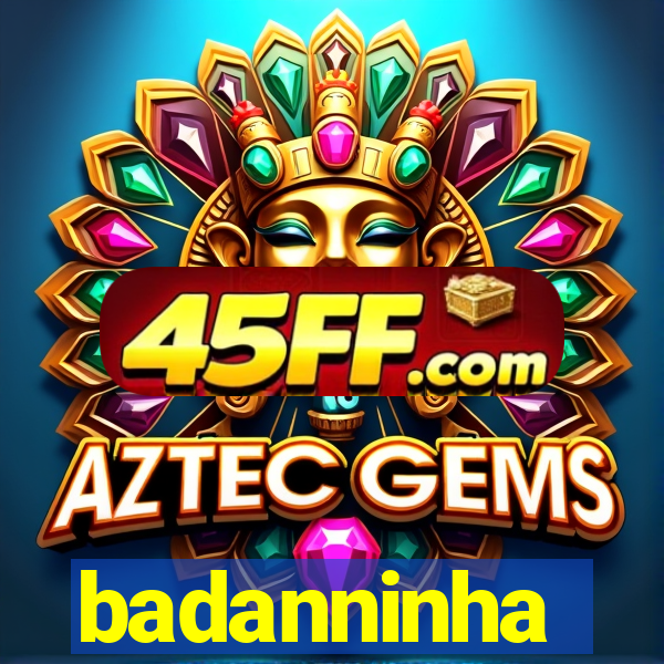 badanninha