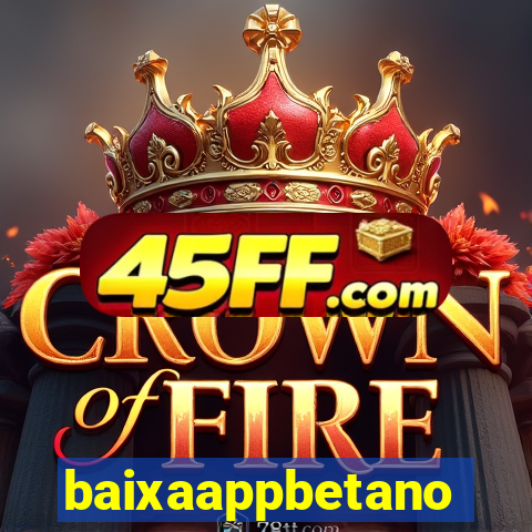 baixaappbetano