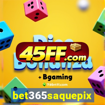 bet365saquepix