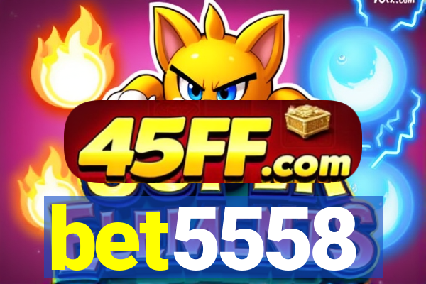 bet5558