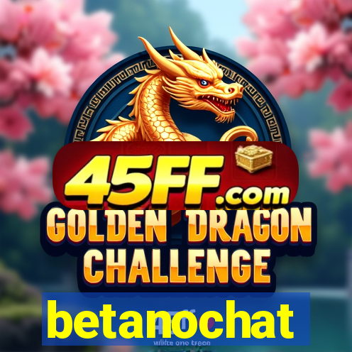 betanochat