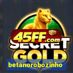 betanorobozinho