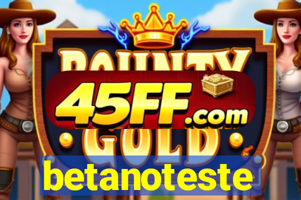 betanoteste