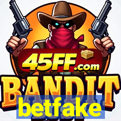 betfake
