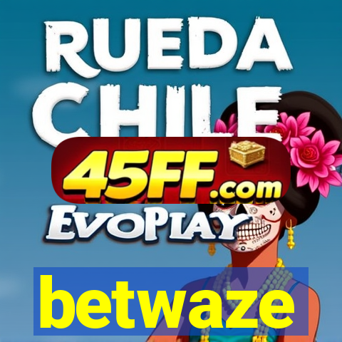 betwaze