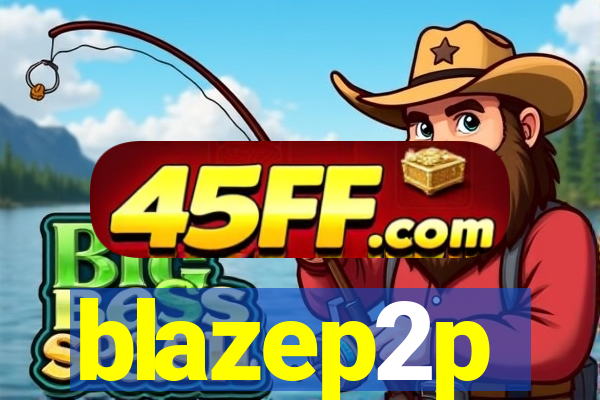 blazep2p