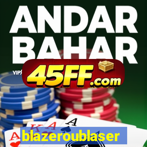 blazeroublaser