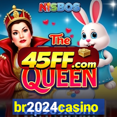 br2024casino