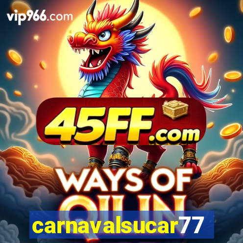 carnavalsucar777