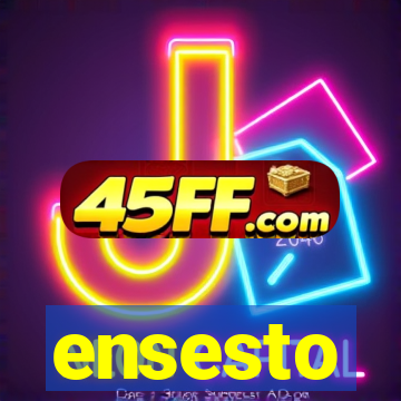 ensesto