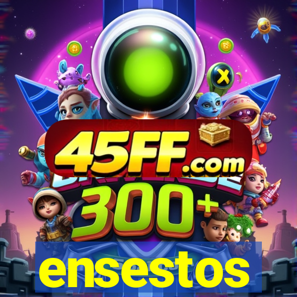 ensestos