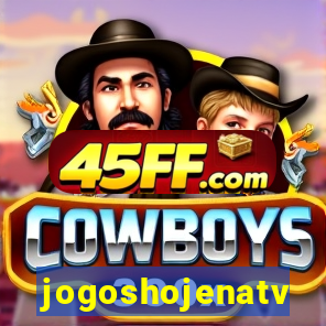 jogoshojenatv