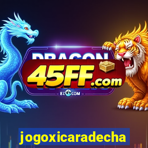 jogoxicaradecha