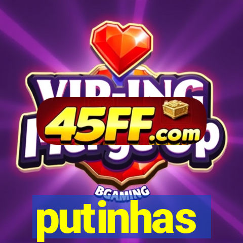 putinhas