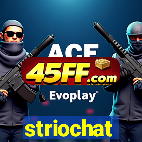 striochat