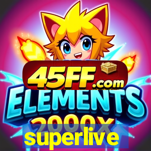 superlive