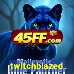 twitchblazed