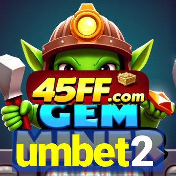 umbet2
