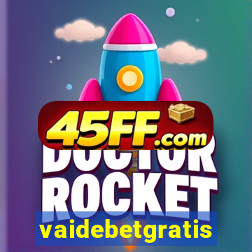 vaidebetgratis